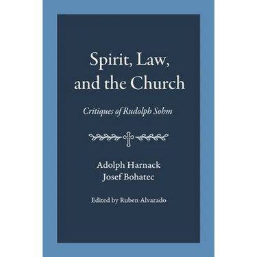 Spirit, Law, and the Church: Critiques of Rudolph Sohm