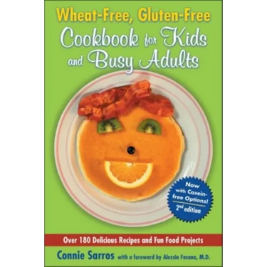 Wheat-Free, Gluten-Free Cookbook for Kids and Busy Adults