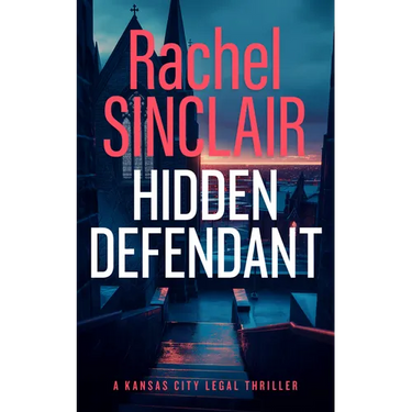 Hidden Defendant: A Kansas City Legal Thriller 3