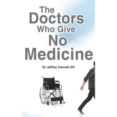 The Doctors Who Give No Medicine: The science and results of Upper Cervical Spinal Care