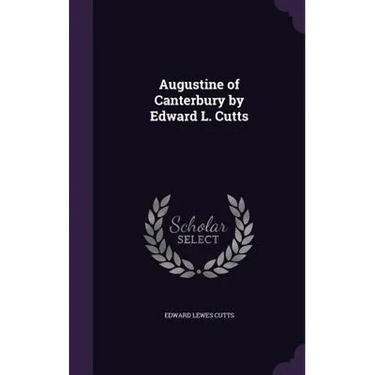 Augustine of Canterbury by Edward L. Cutts