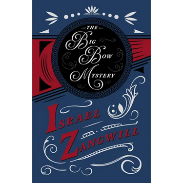 The Big Bow Mystery: With a Chapter From English Humorists of To-day by J. A. Hammerton