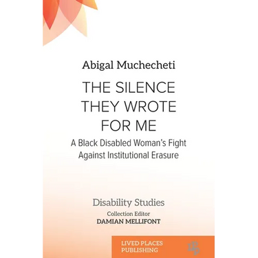 The Silence They Wrote for Me: A Black Disabled Woman's Fight Against Institutional Erasure