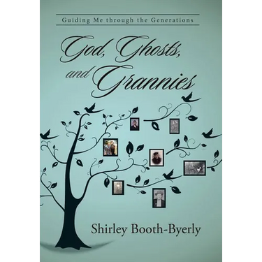 God, Ghosts, and Grannies: Guiding Me Through the Generations