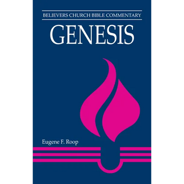 Genesis: Believers Church Bible Commentary