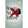 How to Not Kill Yourself