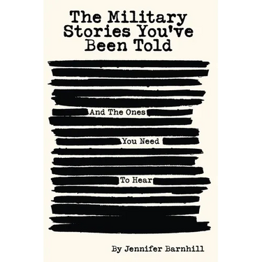 The Military Stories You've Been Told and the Ones You Need to Hear