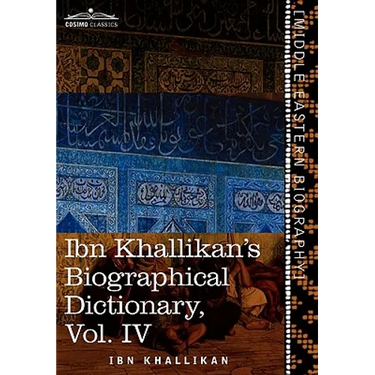 Ibn Khallikan's Biographical Dictionary, Vol. IV (in 4 Volumes)