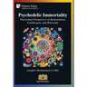 Psychedelic Immortality: Nietzschean Perspectives on Reincarnation, Femtheogens, and Philosophy