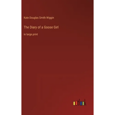 The Diary of a Goose Girl: in large print