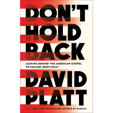 Don't Hold Back: Leaving Behind the American Gospel to Follow Jesus Fully