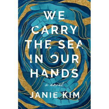 We Carry the Sea in Our Hands