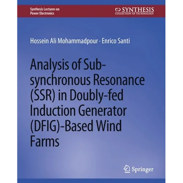 Analysis of Sub-Synchronous Resonance (Ssr) in Doubly-Fed Induction Generator (Dfig)-Based Wind Farms