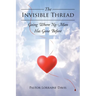 The Invisible Thread: Going Where No Man Has Gone Before
