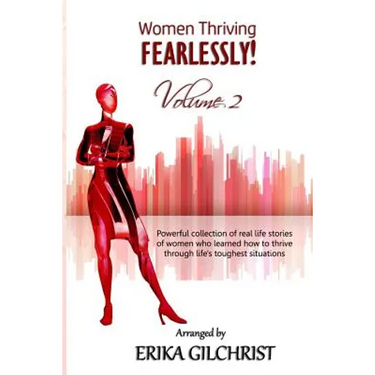 Women Thriving Fearlessly Volume 2: Powerful collection of real life stories of women who learned how to thrive through life's toughest situations