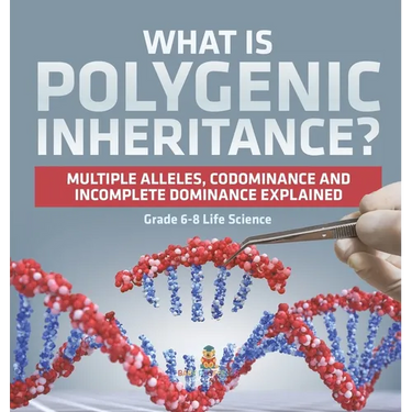 What is Polygenic Inheritance? Multiple Alleles, Codominance and Incomplete Dominance Explained Grade 6-8 Life Science