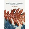Collect Print Collage: Printing with Nature