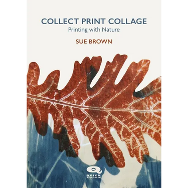 Collect Print Collage: Printing with Nature
