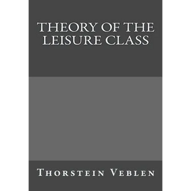 Theory of the Leisure Class