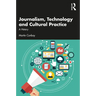 Journalism, Technology and Cultural Practice: A History