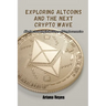 Exploring Altcoins and the Next Crypto Wave: Altcoins: Investing in the future of cryptocurrencies