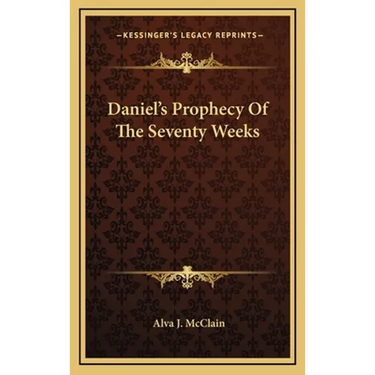 Daniel's Prophecy Of The Seventy Weeks