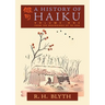 A History of Haiku (Volume One): From the Beginnings up to Issa