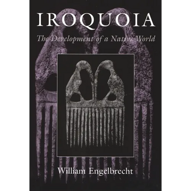 Iroquoia: The Development of a Native World