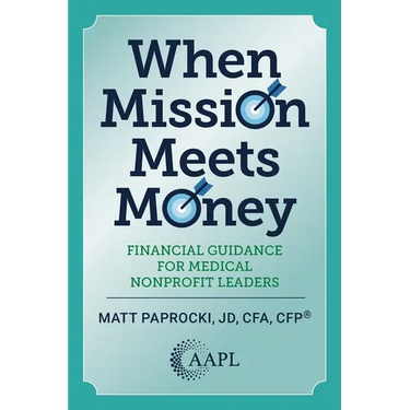 When Mission Meets Money: Financial Guidance for Medical Nonprofit Leaders