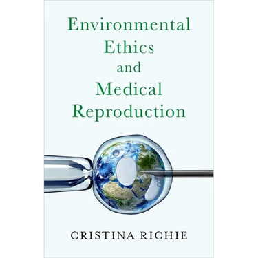 Environmental Ethics and Medical Reproduction