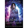 Realms of Ghosts and Magic: Fae Witch Chronicles Book 1