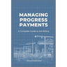 Managing Progress Payments: A Complete Guide to AIA Billing