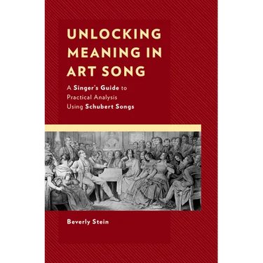 Unlocking Meaning in Art Song: A Singer's Guide to Practical Analysis Using Schubert Songs