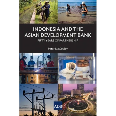 Indonesia and the Asian Development Bank: Fifty Years of Partnership