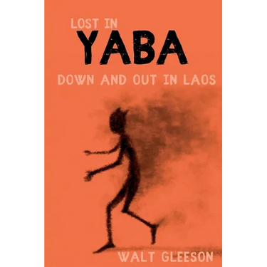 Lost in Yaba: Down and Out in Laos