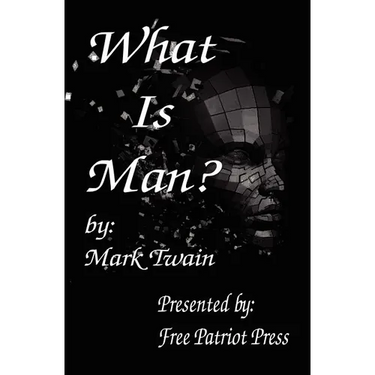 What Is Man?