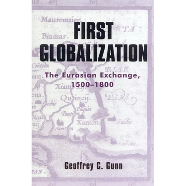 First Globalization: The Eurasian Exchange, 1500-1800