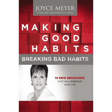 Making Good Habits, Breaking Bad Habits: 14 New Behaviors That Will Energize Your Life
