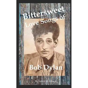 Bittersweet Love Songs of Bob Dylan