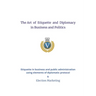 The Art of Etiquette and Diplomacy in Business and Politics