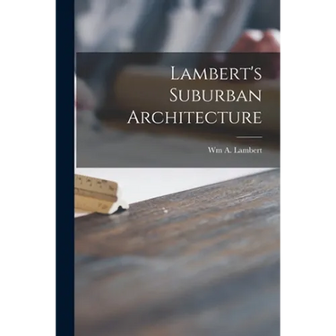 Lambert's Suburban Architecture