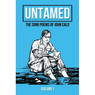 Untamed: The Song Poems of John Calo Vol. I