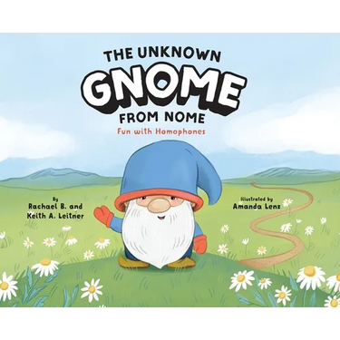 The Unknown Gnome from Nome: Fun with Homophones