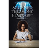 Scorned Testimony, Healed Gift: Revelation 12:11