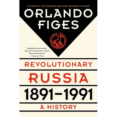 Revolutionary Russia, 1891-1991: A History