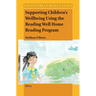 Supporting Children s Wellbeing Using the Reading Well Home Reading Program