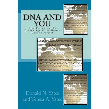 DNA and You: Blog Posts from the Golden Age of the Human Genome Project