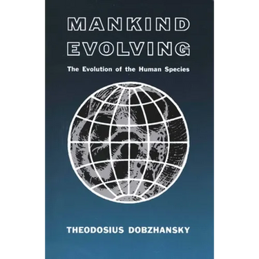 Mankind Evolving: The Evolution of the Human Species