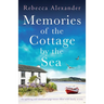 Memories of the Cottage by the Sea: An uplifting and emotional page-turner filled with family secrets