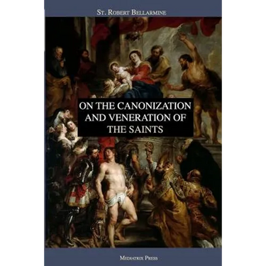 On the Canonization and Veneration of the Saints